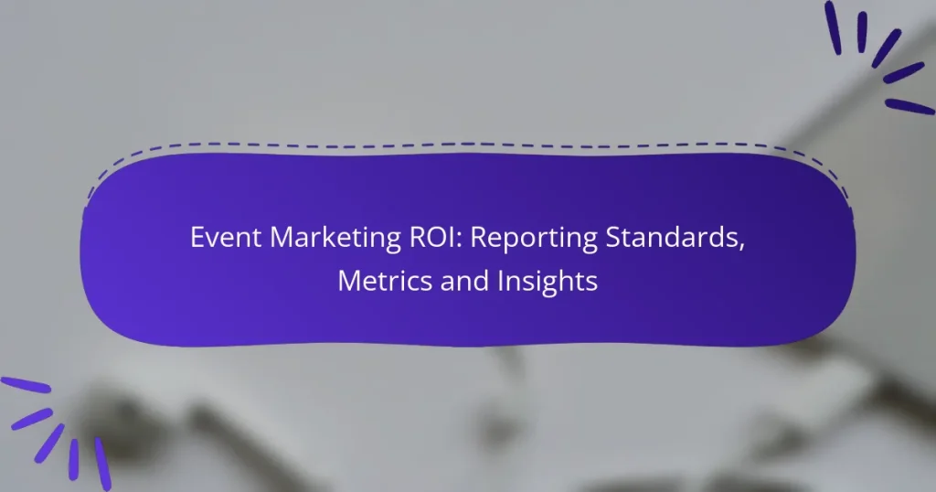 Event Marketing ROI: Reporting Standards, Metrics and Insights