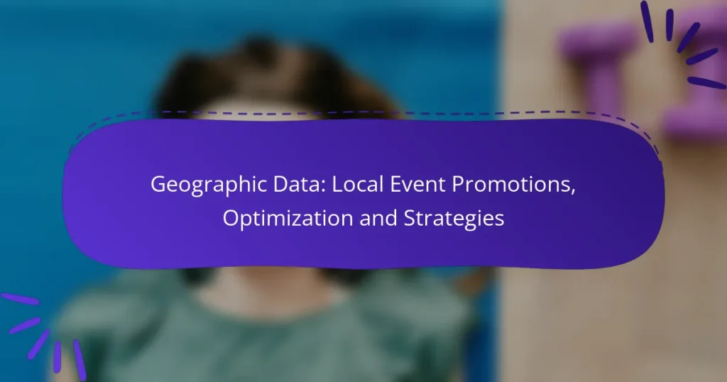 Geographic Data: Local Event Promotions, Optimization and Strategies