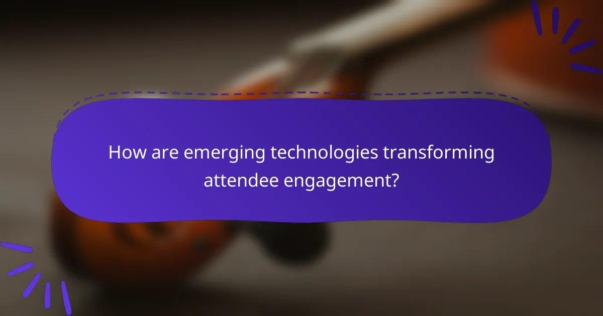 How are emerging technologies transforming attendee engagement?