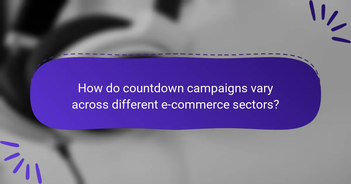 How do countdown campaigns vary across different e-commerce sectors?