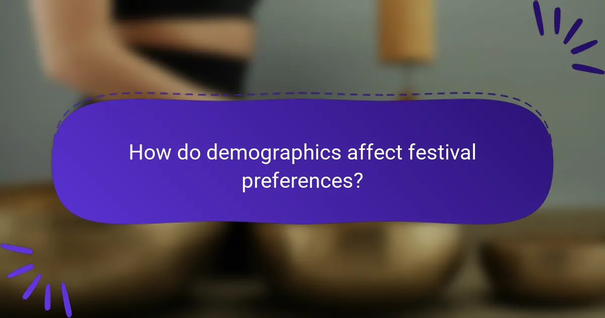 How do demographics affect festival preferences?
