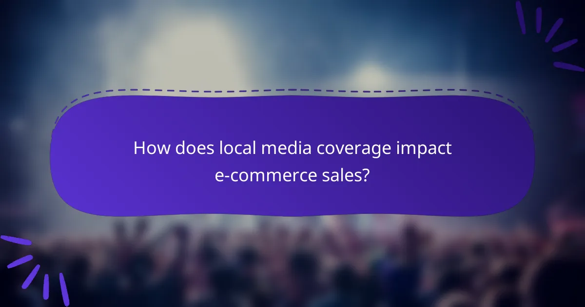 How does local media coverage impact e-commerce sales?