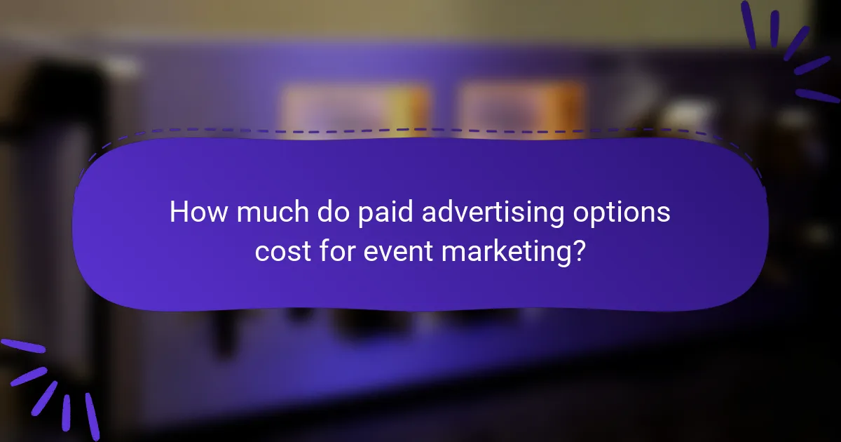 How much do paid advertising options cost for event marketing?