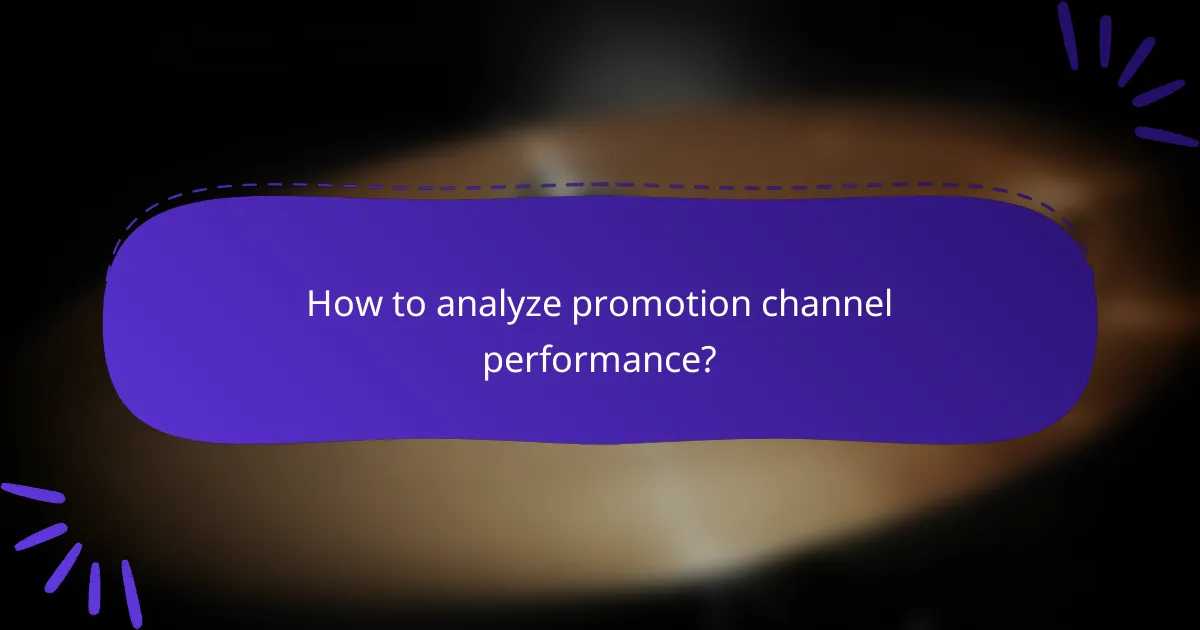 How to analyze promotion channel performance?