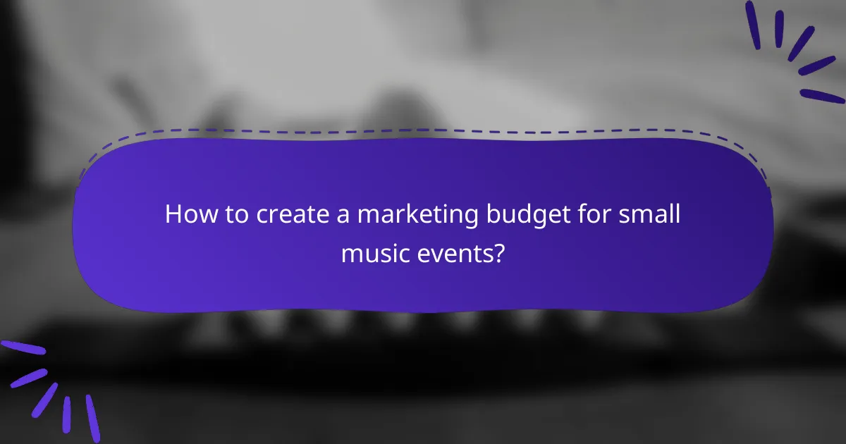 How to create a marketing budget for small music events?