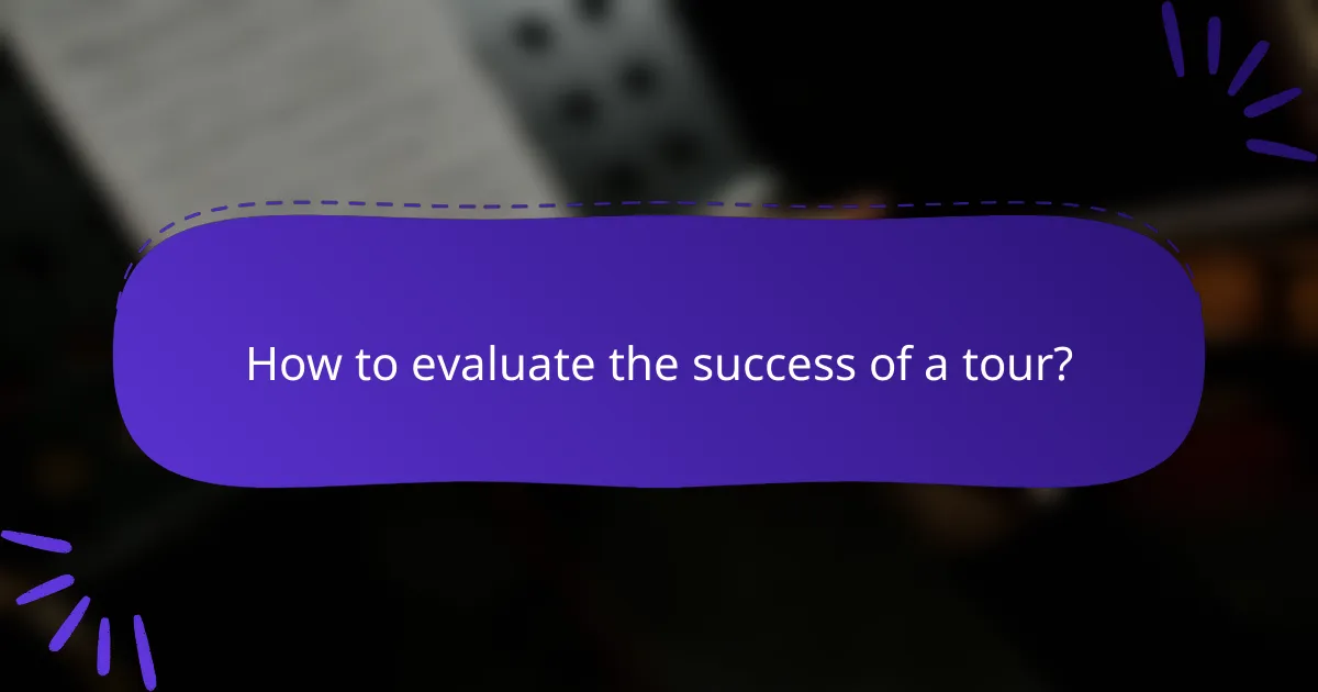 How to evaluate the success of a tour?