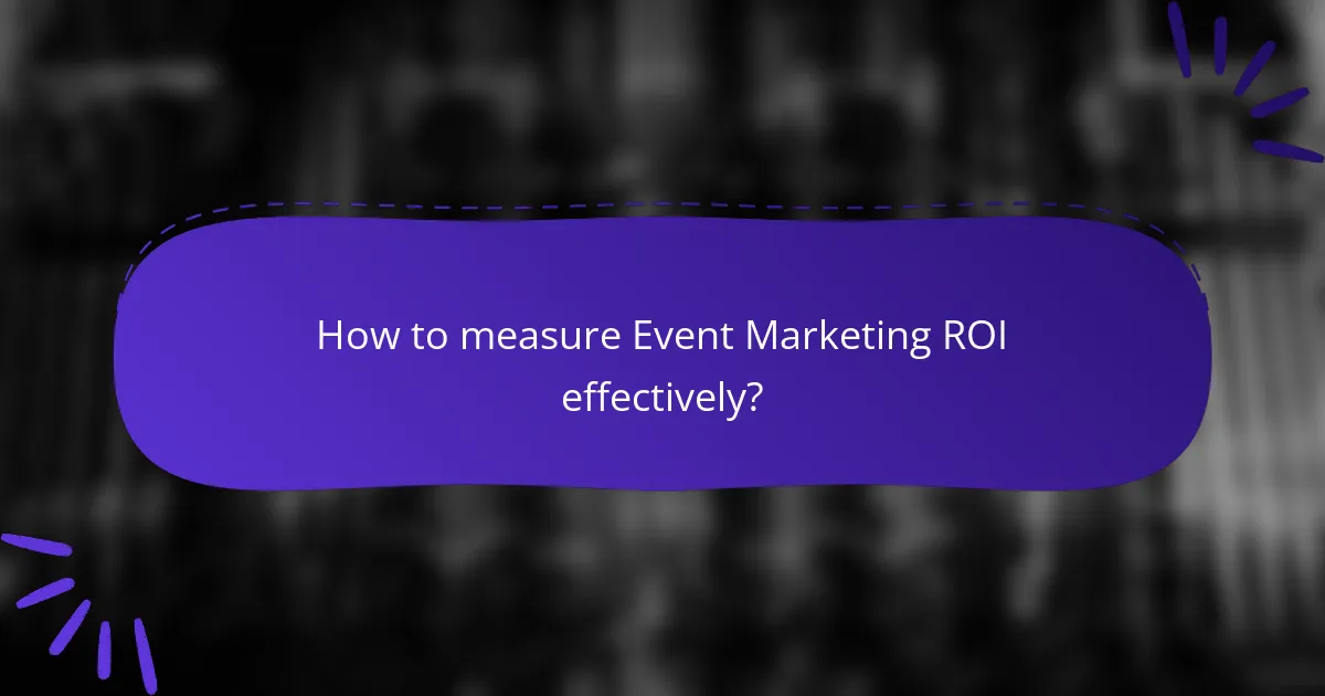 How to measure Event Marketing ROI effectively?