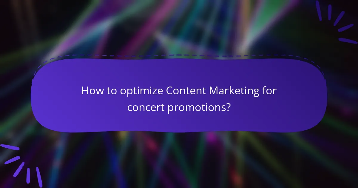 How to optimize Content Marketing for concert promotions?
