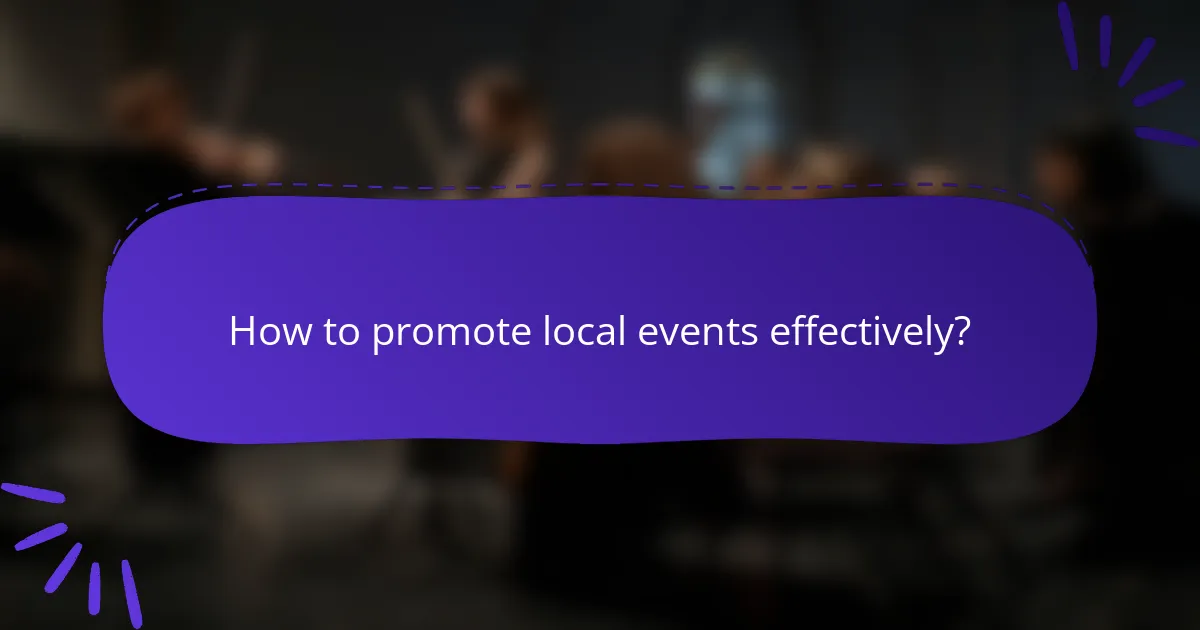 How to promote local events effectively?
