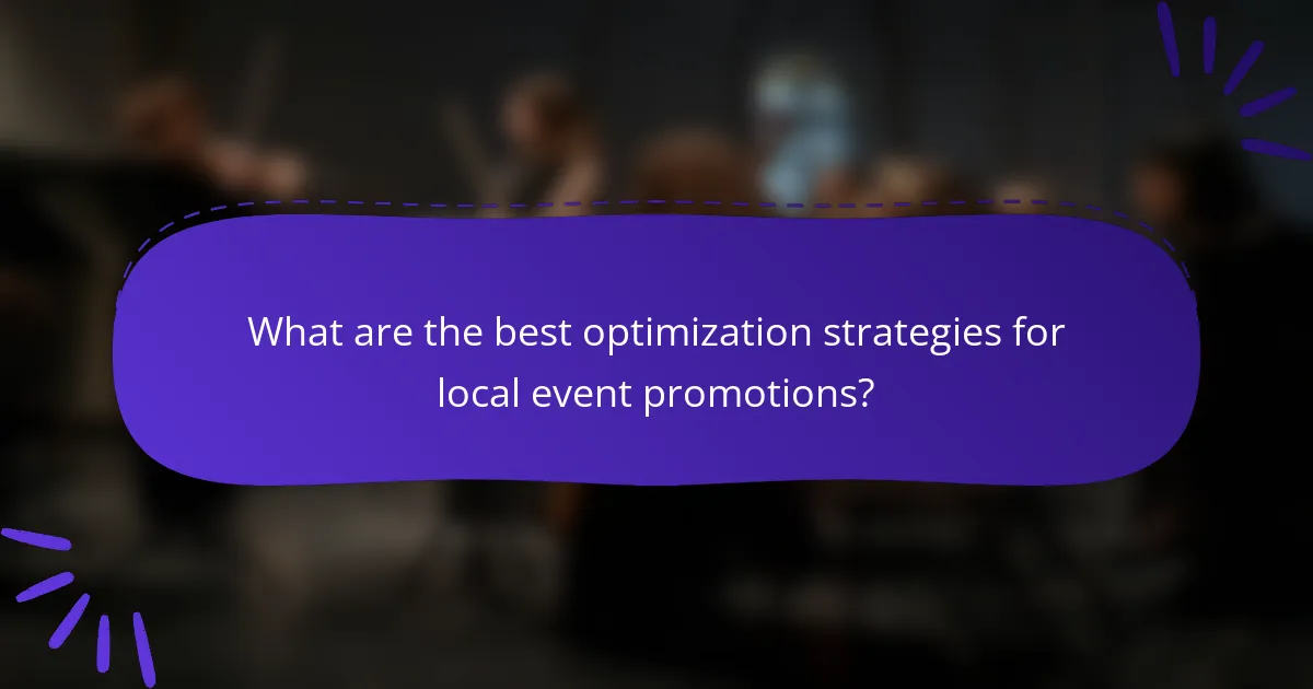 What are the best optimization strategies for local event promotions?
