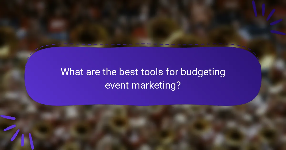 What are the best tools for budgeting event marketing?