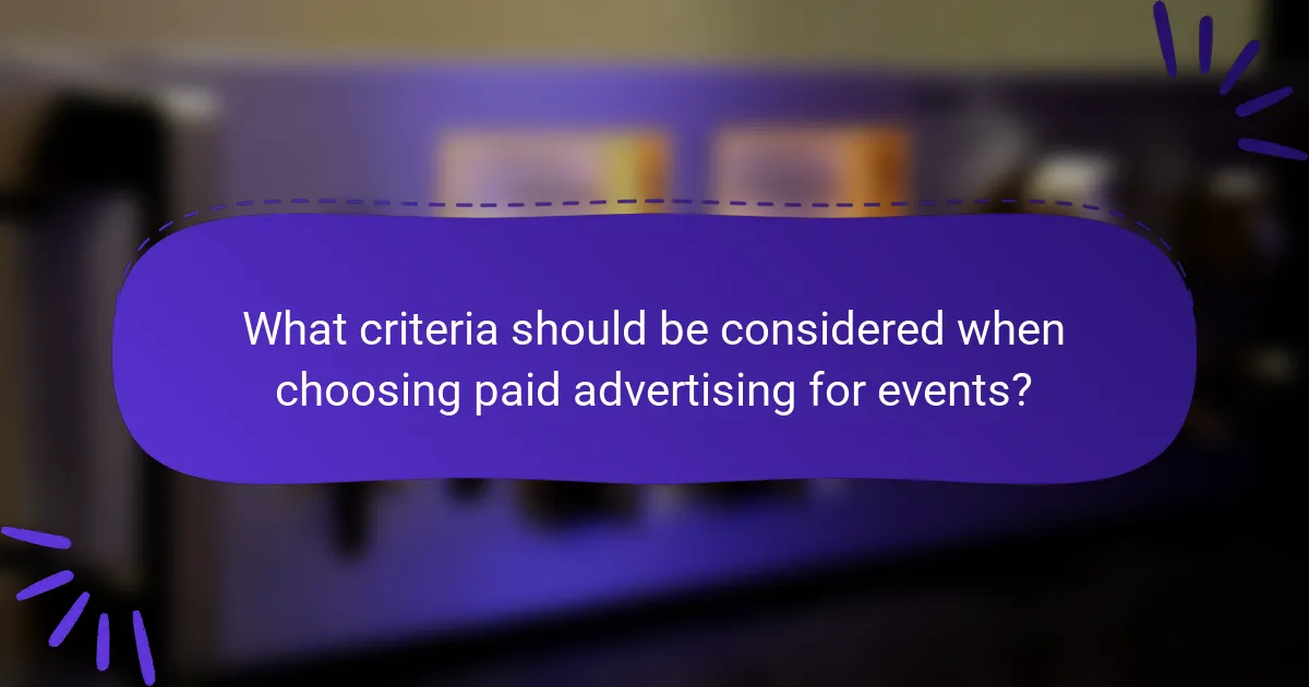 What criteria should be considered when choosing paid advertising for events?