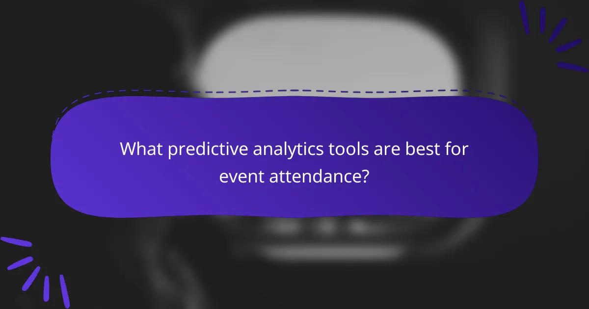 What predictive analytics tools are best for event attendance?