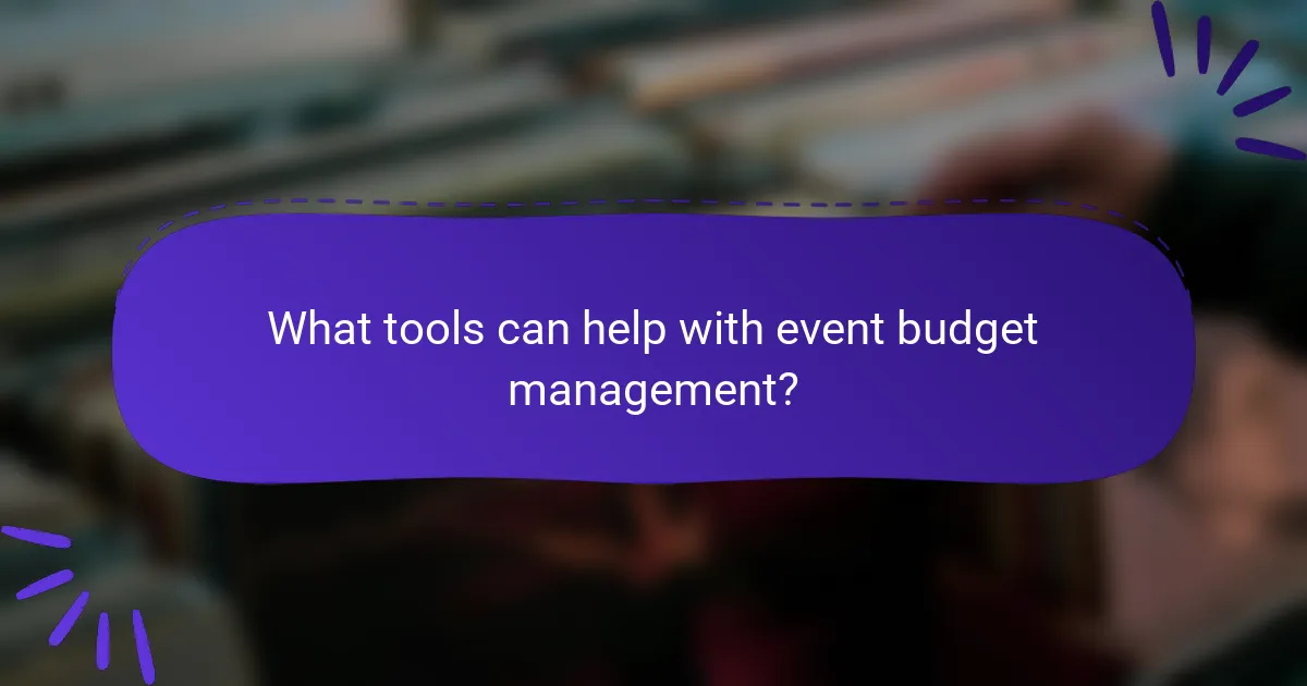 What tools can help with event budget management?