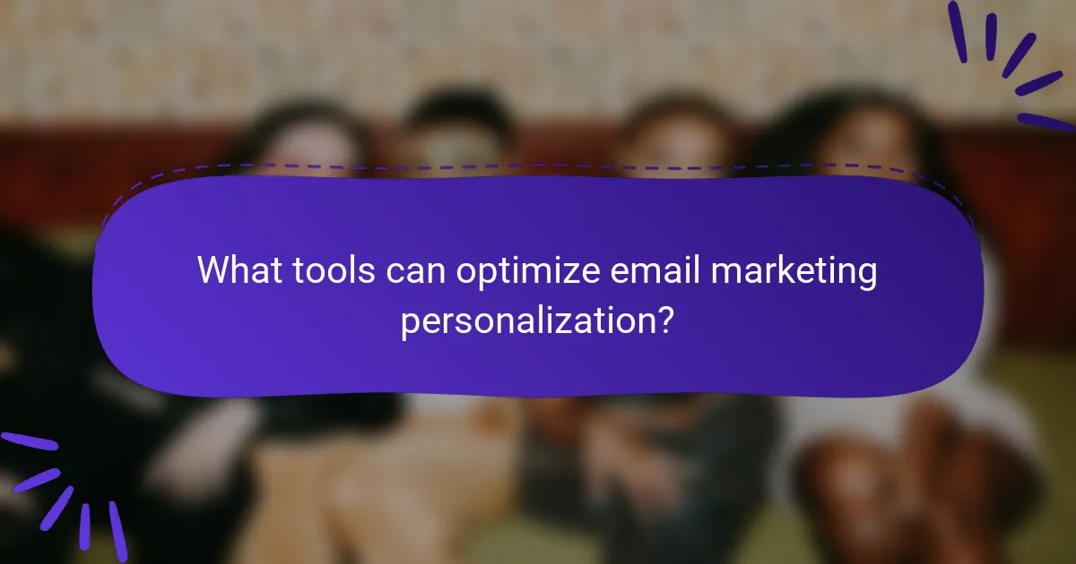 What tools can optimize email marketing personalization?