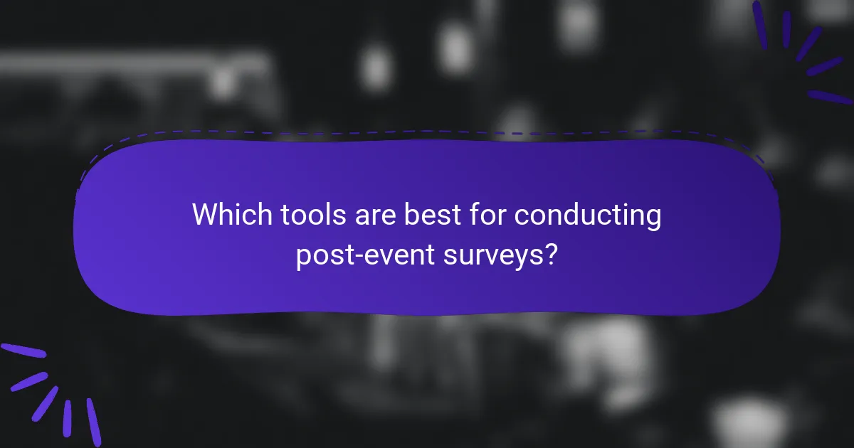 Which tools are best for conducting post-event surveys?